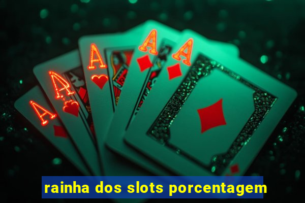 rainha dos slots porcentagem